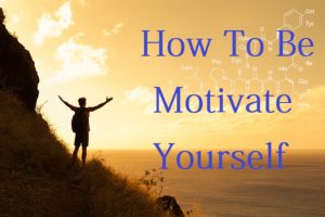 खुद को हमेशा Motivate कैसे रखे, How to Be Motivate Yourself Always In Hindi, Self Motivation at Amazon.in,How to Motivate Yourself, HOW TO STAY MOTIVATED ALWAYS Hindi, How to stay Motivated hindi, 5 Simple Ways to Motivate Yourself hindi, motivated kaise rahe, motivation kaha se laaye, kaise rahe motivated, motivation
