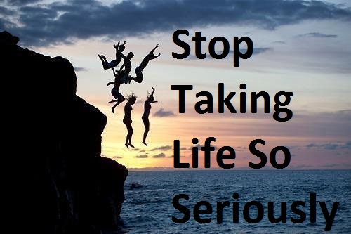 अपनी लाइफ में ज्यादा सीरियस होने से कैसे बचे ! 6 तरीके, 6 Ways To Stop Taking Life So Seriously, serious life