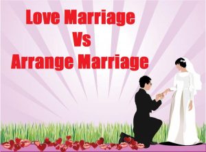 शादी लव मैरिज करनी चाहिए या अरैंज मैरिज,Love Marriage Vs Arrange Marriage Comparison In Hindi,Nayichetana.com,Shadi Love marrige kaise kare,Prem vivah hindi